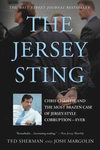 bokomslag The Jersey Sting: Chris Christie and the Most Brazen Case of Jersey-Style Corruption---Ever
