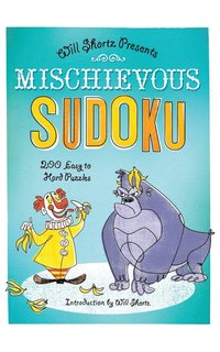 bokomslag Will Shortz Presents Mischievous Sudoku: 200 Easy to Hard Puzzles