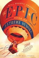Will Shortz Presents the Epic Book of Extreme Sudoku: 300 Challenging Puzzles