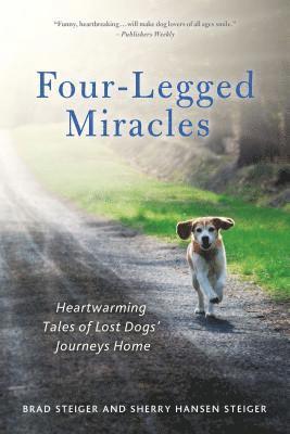 Brad Steiger, Sherry Hansen Steiger - Four-Legged Miracles, Häftad