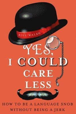 Bill Walsh, Daniela Rapp - Yes, I Could Care Less, Häftad