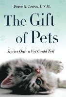 The Gift of Pets: Stories Only a Vet Could Tell