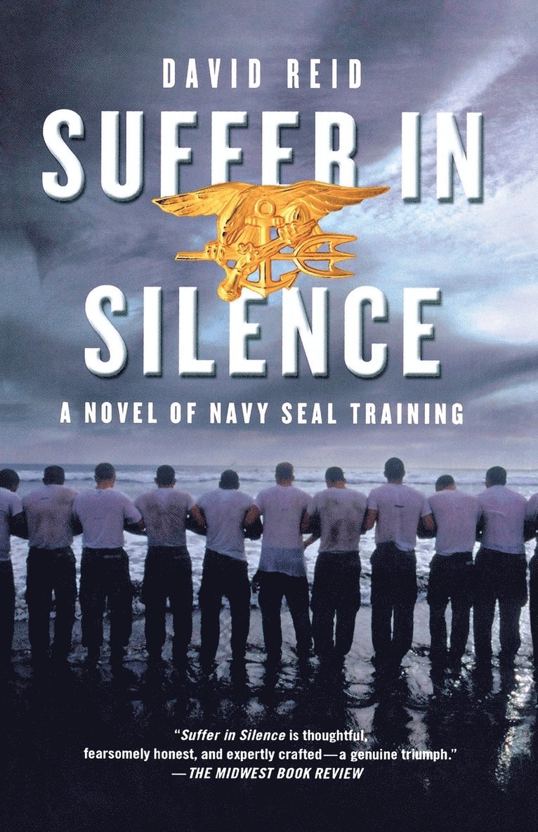 Suffer in Silence: A Novel of Navy Seal Training