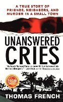 bokomslag Unanswered Cries: A True Story of Friends, Neighbors, and Murder in a Small Town