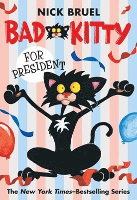 Nick Bruel - Bad Kitty for President, Häftad