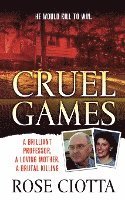 Rose Ciotta, Ciotta - Cruel Games: A Brilliant Professor, a Loving Mother, a Brutal Murder, Häftad