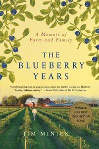 bokomslag The Blueberry Years: A Memoir of Farm and Family
