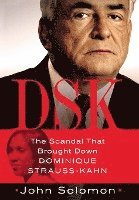 bokomslag DSK: Anatomy of a Scandal