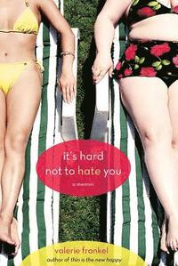 bokomslag It's Hard Not to Hate You