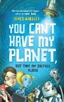 You Can't Have My Planet 1