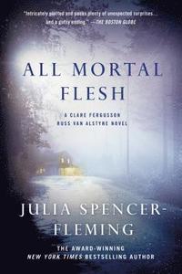 bokomslag All Mortal Flesh: A Clare Fergusson and Russ Van Alstyne Mystery