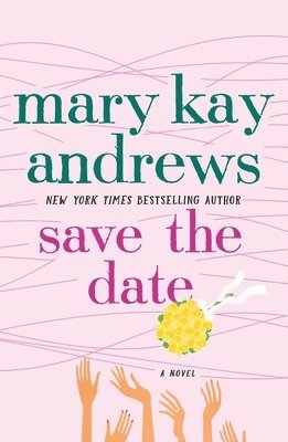 Mary Kay Andrews - Save the Date, Häftad