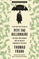 Thomas Frank, David Rogers - Pity the Billionaire, Häftad