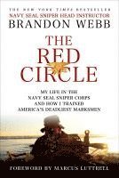 Brandon Webb, John David Mann, BRANDON WEBB - The Red Circle: My Life in the Navy Seal Sniper Corps and How I Trained America's Deadliest Marksmen, Häftad