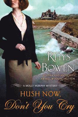 bokomslag Hush Now, Don't You Cry: A Molly Murphy Mystery