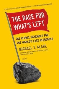 bokomslag The Race for What's Left: The Global Scramble for the World's Last Resources