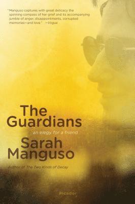 Sarah Manguso - The Guardians: An Elegy, Häftad