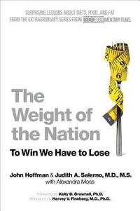 bokomslag The Weight of the Nation: Surprising Lessons about Diets, Food, and Fat from the Extraordinary Series from HBO Documentary Films