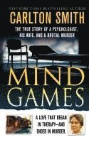 bokomslag Mind Games: The True Story of a Psychologist, His Wife, and a Brutal Murder