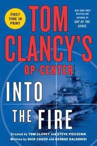 bokomslag Tom Clancy's Op-Center: Into the Fire