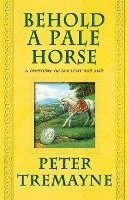 Peter Tremayne, Keith Kahla - Behold a Pale Horse, Häftad