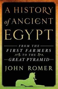 bokomslag A History of Ancient Egypt: From the First Farmers to the Great Pyramid
