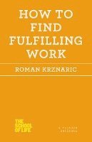 bokomslag How to Find Fulfilling Work