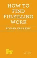 Roman Krznaric - How to Find Fulfilling Work, Häftad