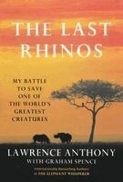 Lawrence Anthony, Graham Spence - The Last Rhinos, Häftad