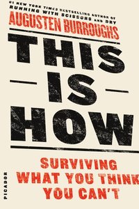 bokomslag This Is How: Surviving What You Think You Can't