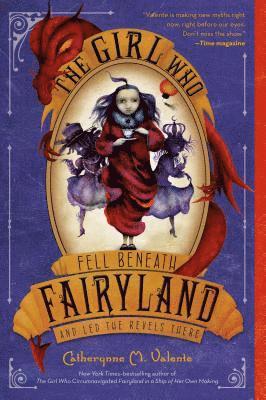 bokomslag The Girl Who Fell Beneath Fairyland and Led the Revels There