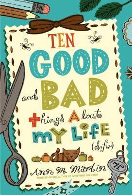 Ann M. Martin, Ann M Martin - Ten Good and Bad Things About My Life (So Far), Häftad