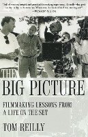 The Big Picture: Filmmaking Lessons from a Life on the Set 1