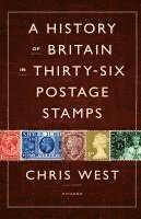 bokomslag A History of Britain in Thirty-Six Postage Stamps