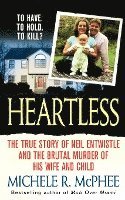bokomslag Heartless: The True Story of Neil Entwistle and the Cold Blooded Murder of His Wife and Child