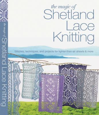 bokomslag The Magic of Shetland Lace Knitting
