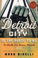 bokomslag Detroit City Is the Place to Be