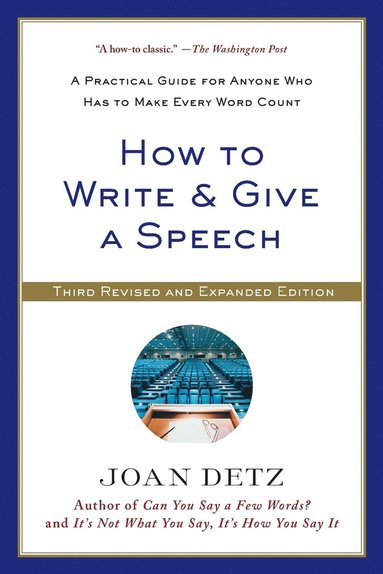 bokomslag How to Write and Give a Speech: A Practical Guide for Anyone Who Has to Make Every Word Count