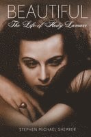 Stephen Michael Shearer - Beautiful: The Life of Hedy Lamarr, Häftad