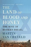 bokomslag The Land of Blood and Honey: The Rise of Modern Israel