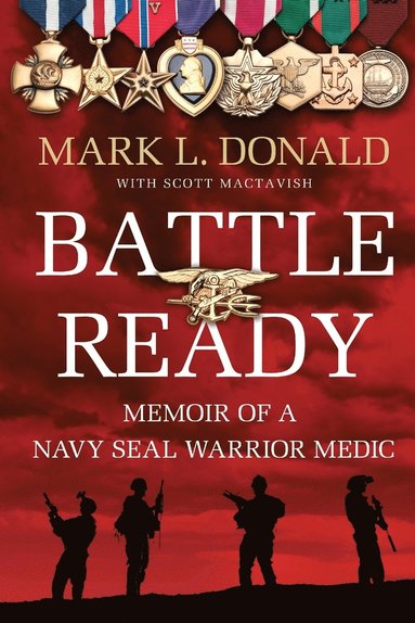 bokomslag Battle Ready: Memoir of a Navy Seal Warrior Medic
