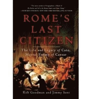 bokomslag Rome's Last Citizen: The Life and Legacy of Cato, Mortal Enemy of Caesar