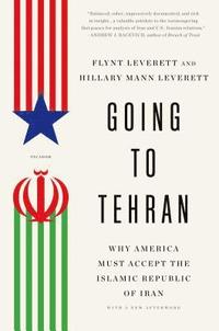 bokomslag Going to Tehran: Why America Must Accept the Islamic Republic of Iran