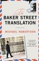 Michael Robertson - The Baker Street Translation: A Mystery, Häftad