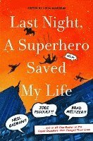bokomslag Last Night, a Superhero Saved My Life