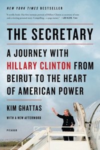 bokomslag Secretary: A Journey with Hillary Clinton from Beirut to the Hear
