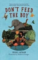 Irene Latham - Don't Feed the Boy, Häftad