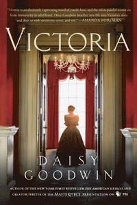 bokomslag Victoria: A Novel of a Young Queen by the Creator/Writer of the Masterpiece Presentation on PBS