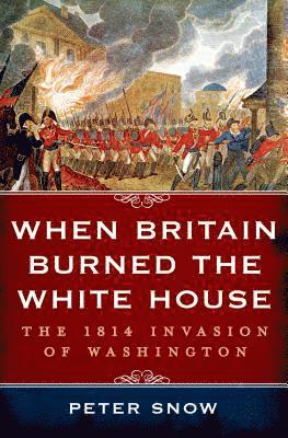 bokomslag When Britain Burned the White House