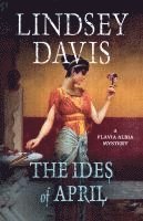 bokomslag The Ides of April: A Flavia Albia Mystery